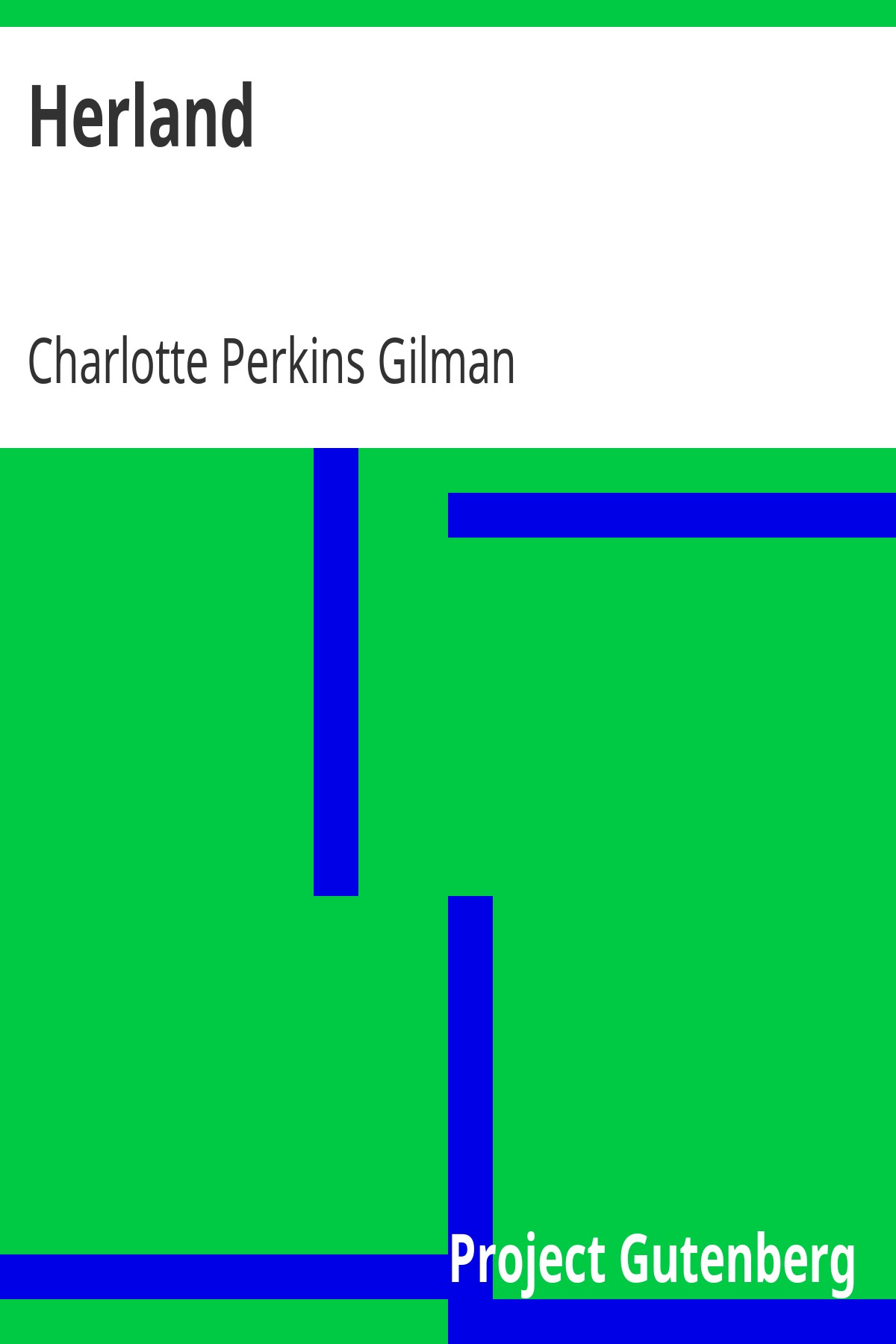 Charlotte Perkins Gilman: Herland (EBook, 2008, Project Gutenberg)