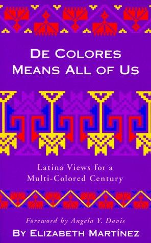Elizabeth Sutherland Martínez: De colores means all of us (1998, South End Press)