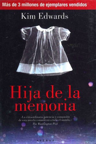 Kim Edwards: Hija de la memoria (Hardcover, Spanish language, 2007, RBA Libros)