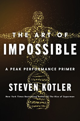 Steven Kotler: Art of Impossible (2021, HarperCollins Publishers)