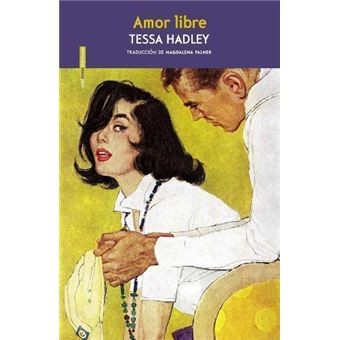 Tessa Hadley, Magdalena Palmer: Amor libre (Paperback, Spanish language, Editorial Sexto Piso)