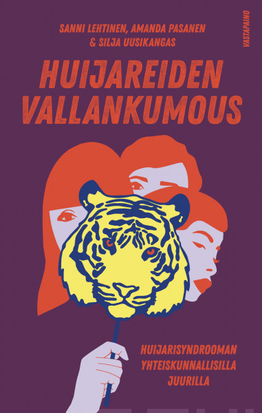 Sanni Lehtinen, Amanda Pasanen, Silja Uusikangas: Huijareiden vallankumous (Paperback, suomi language, Vastapaino)