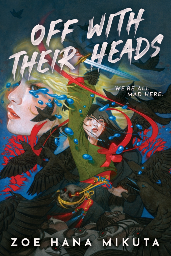 Zoe Hana Mikuta: Off with Their Heads (2024, Disney Press)