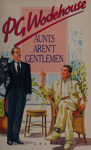 P. G. Wodehouse: Aunts aren't gentlemen (1991, Vintage)