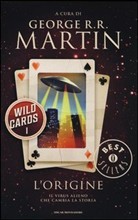 George R.R. Martin, Wild Cards Trust, Richard Glyn Jones: L'origine (Paperback, Italian language, 2013, Mondadori)