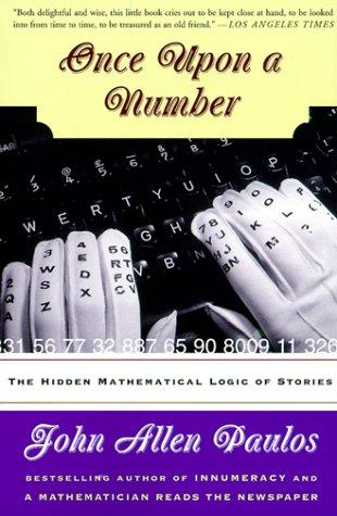 John Allen Paulos: Once Upon a Number  (Basic Books)