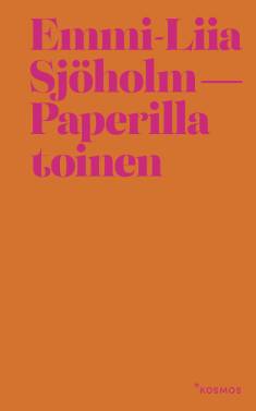 Emmi-Liia Sjöholm: Paperilla toinen (Hardcover, Finnish language, 2021, Kosmos)