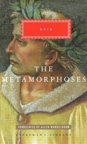 Ovid, Allen Mandelbaum, J. C. McKeown: Metamorphoses (2013, Everyman, Everyman's Library, Methuen)