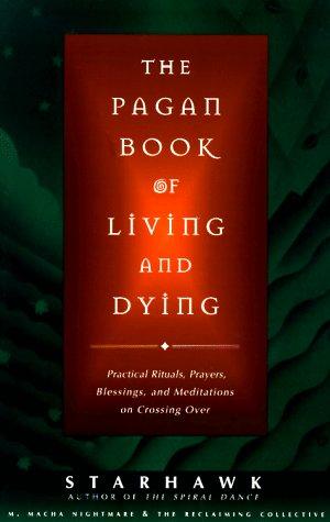 Starhawk: The pagan book of living and dying (1997, HarperSanFrancisco)