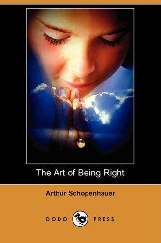 Arthur Schopenhauer: The art of being right (2008)