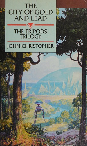 John Christopher, John Christopher: The City of Gold and Lead (The Tripods Trilogy) (1990, Trumpet Club)