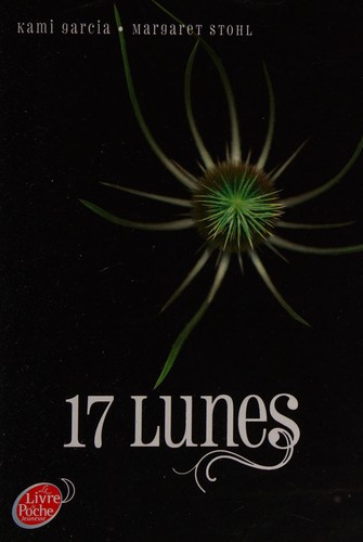 Kami Garcia: 17 lunes (French language, 2013, Libr. générale française)