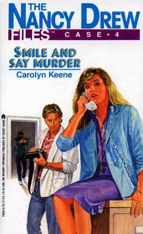 Carolyn Keene: SMILE AND SAY MURDER (NANCY DREW FILES 4): SMILE AND SAY MURDER (Nancy Drew Files) (Paperback, Simon Pulse)