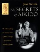 John Stevens: The secrets of Aikido (1995, Shambhala)