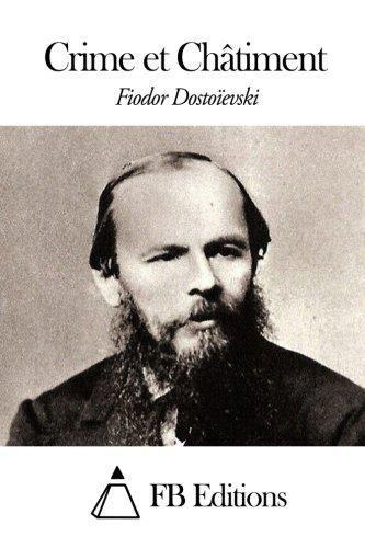 Fyodor Dostoevsky: Crime et Châtiment (French Edition)
