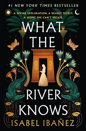 Isabel Ibañez: What the River Knows (2023, St. Martin's Press)