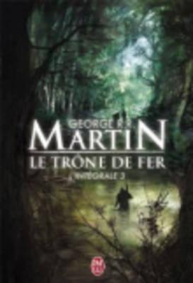 George R.R. Martin: Le Trone de Fer LIntegrale  3
            
                SemiPoche (French language, 2010, J'ai Lu)