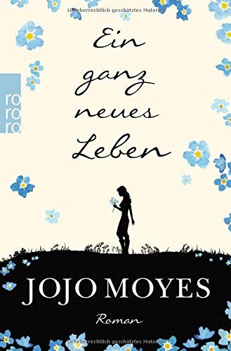 Jojo Moyes: Ein ganz neues Leben (Paperback, Rowohlt Taschenbuch)