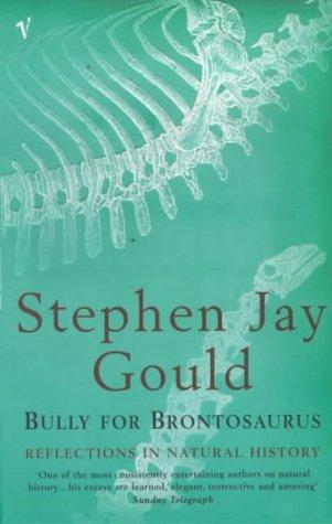 Stephen Jay Gould: Bully for Brontosaurus (Paperback, Vintage)