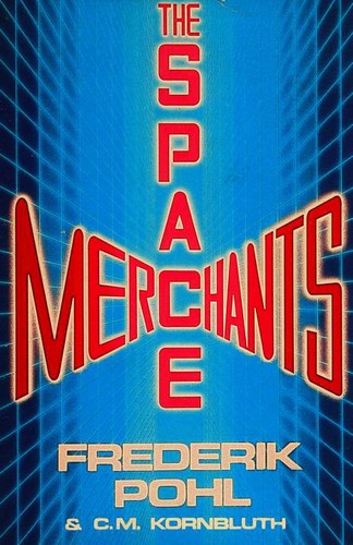 Frederik Pohl, C. M. Kornbluth: The Space Merchants (Paperback, 1985, St. Martin's Press)