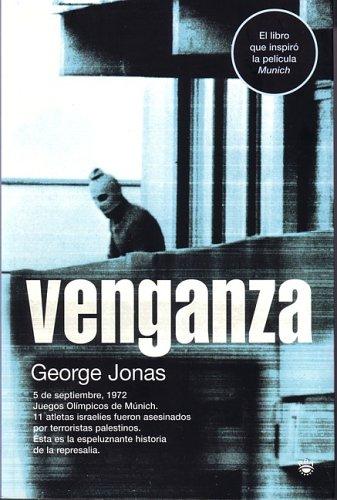 George Jonas: Venganza (Vengeance: The True Story of an Israeli Counter-Terrorist Team) (Paperback, Spanish language, 2006, RBA)