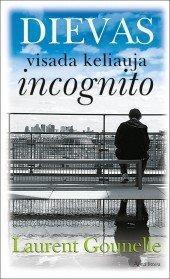 Laurent Gounelle: Dievas visada keliauja incognito (Lithuanian language)