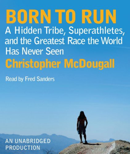Christopher McDougall, Fred Sanders: Born to Run (AudiobookFormat, Random House Audio)