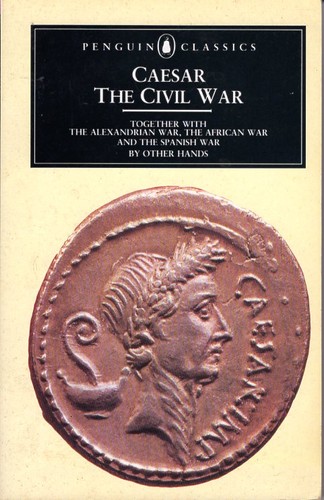 Gaius Julius Caesar: The Civil War (Paperback, 1967, Penguin Books)