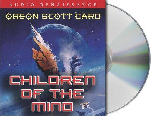 Orson Scott Card: Children of the Mind (Ender Quartet) (AudiobookFormat, Audio Renaissance)