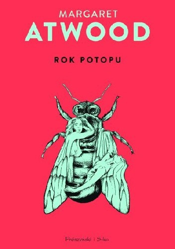 Margaret Atwood: Rok potopu (2017, Prószyński i S-ka)