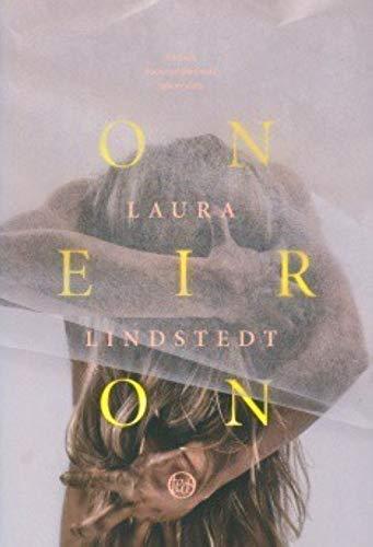 Lindstedt Laura: Oneiron: fantasia kuoleman jälkeisistä sekunneista (Finnish language, 2015)