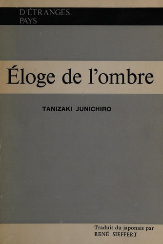 Jun'ichirō Tanizaki: Éloge de l'ombre (French language, 1986, Publications orientalistes de France)