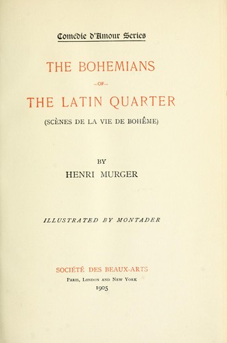 Henri Murger: The Bohemians of the Latin quarter (1905, Société des Beaux-Arts)