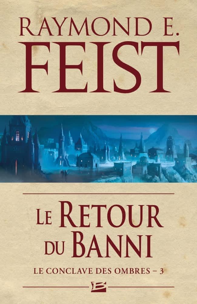 Raymond E. Feist: Le Retour du Banni (French language, 2011, Bragelonne)