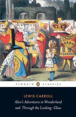 Lewis Carroll: Alice's Adventures in Wonderland and Through the Looking Glass (1998)