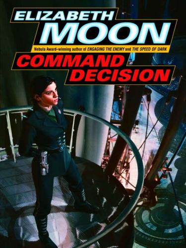 Elizabeth Moon: Command Decision (EBook, 2007, Random House Publishing Group)