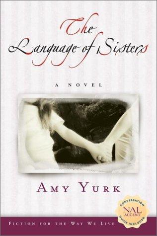 Amy Yurk: The language of sisters (2002, New American Library)