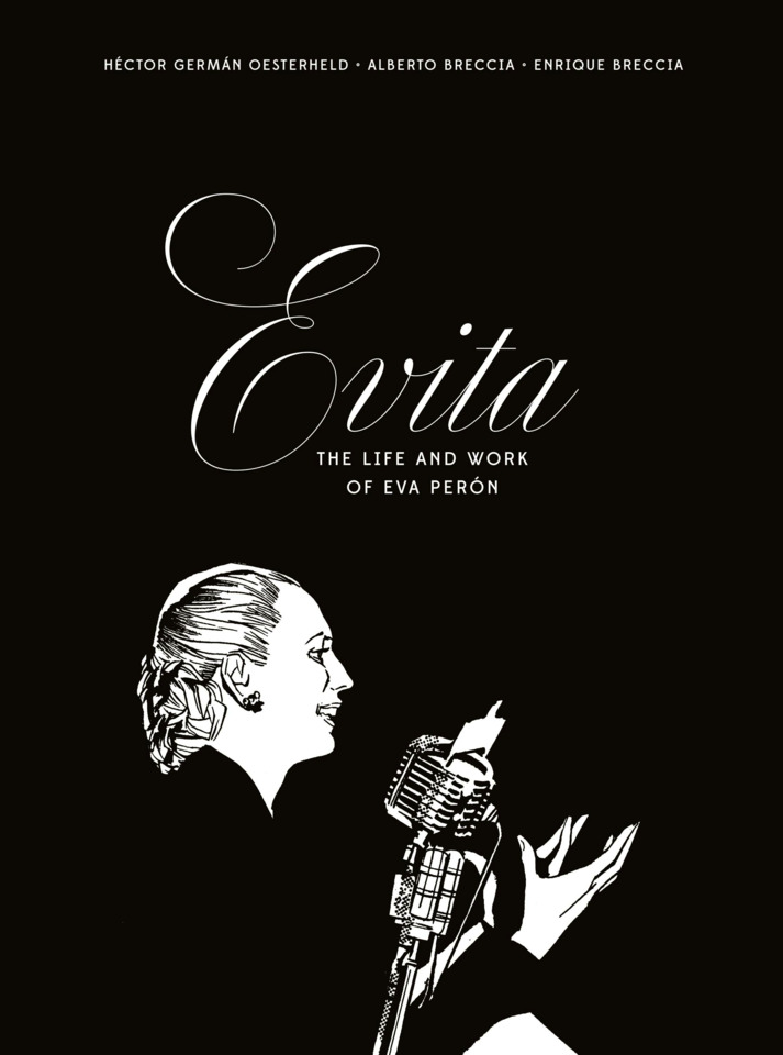 Alberto Breccia, Enrique Breccia, Erica Mena, H. G. Oesterheld: Evita (Hardcover, Fantagraphics)