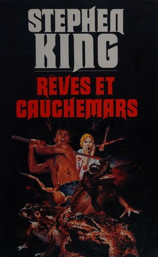 Stephen King: Rêves et cauchemars (Hardcover, French language, 1995, France Loisirs)