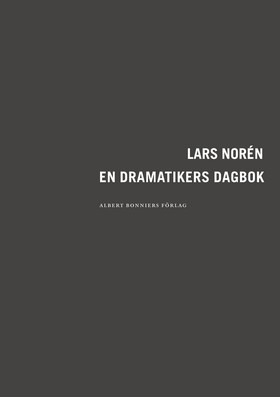 Lars Norén: En dramatikers dagbok (Swedish language, 2008, Albert Bonniers Förlag)