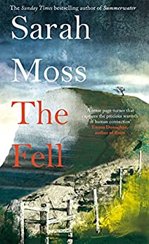 Sarah Moss: The Fell (Hardcover, 2022, Farrar, Straus and Giroux)