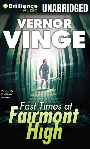 Vernor Vinge: Fast Times at Fairmont High (AudiobookFormat, 2013, Brilliance Audio)