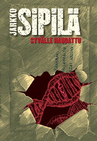 Jarkko Sipilä: Syvälle haudattu (Hardcover, Finnish language, 2017, CrimeTime)