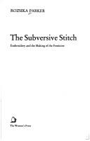 Rozsika Parker: The subversive stitch (1984, Women's Press)