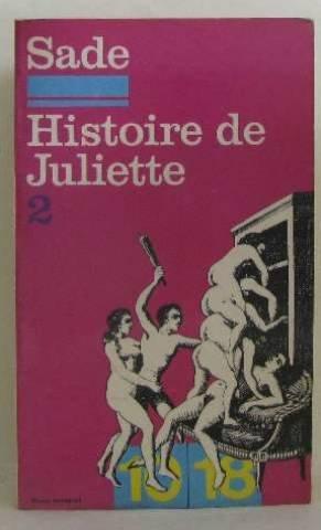 Marquis de Sade: Histoire de Juliette ou les Prospérités du vice (French language, 1976, 10/18)