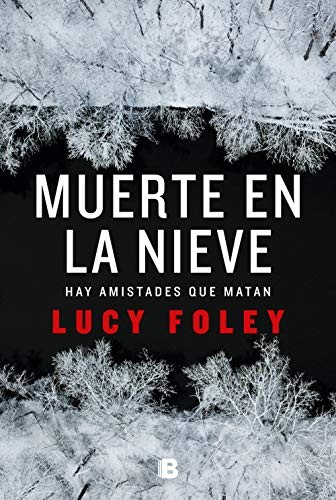 Lucy Foley: Muerte en la nieve / The Hunting Party (Paperback, Ediciones B)