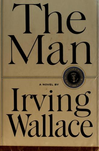 Irving Wallace: The man (1964, Simon and Schuster)