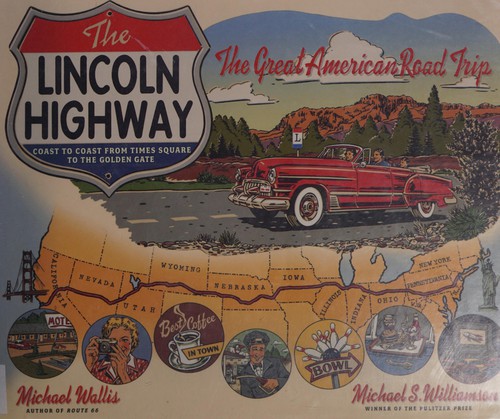 Michael Wallis: The Lincoln Highway (2007, W. W. Norton & Company)