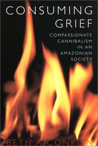 Beth A. Conklin: Consuming Grief (Paperback, 2001, University of Texas Press)