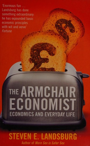 Steven E. Landsburg: The armchair economist (2009, Pocket, POCKET BOOKS)